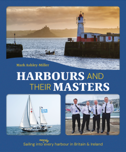 Harbours And Their Masters by Mark Ashley-Miller
